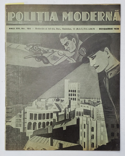 POLITIA  MODERNA , REVISTA DE SPECIALITATE , STIINTA , LITERATURA , ANUL XIV , NR. 164  , OCTOMBRIE , 1939