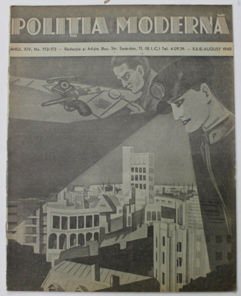 POLITIA  MODERNA , REVISTA DE SPECIALITATE , STIINTA , LITERATURA , ANUL XIV , NR. 172-173 , IULIE - AUGUST , 1940