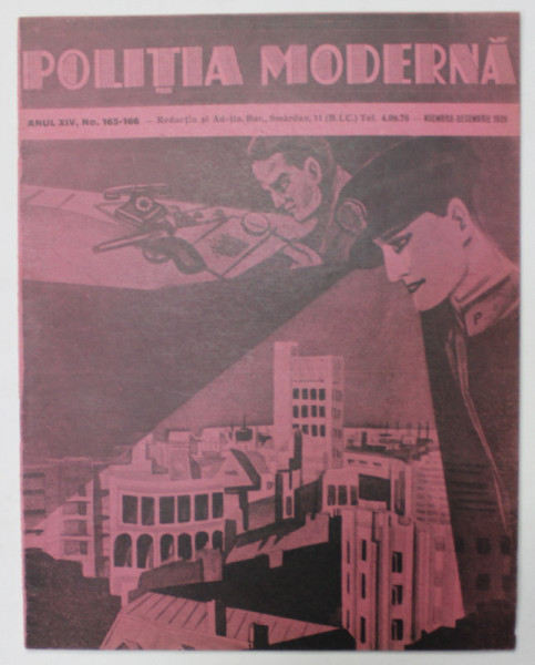 POLITIA  MODERNA , REVISTA DE SPECIALITATE , STIINTA , LITERATURA , ANUL XIV , NR.165- 166 ,  NOIEMBRIE - DECEMBRIE , 1939