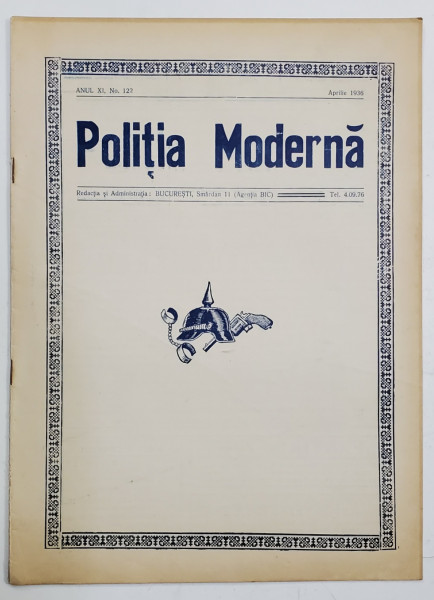 POLITIA MODERNA , REVISTA LUNARA DE SPECIALITATE , LITERATURA SI STIINTA , ANUL XI , NR.122  , APRILIE , 1936