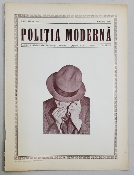 POLITIA MODERNA , REVISTA LUNARA DE SPECIALITATE , LITERATURA SI STIINTA , ANUL XII , NR. 132  , FEBRUARIE , 1937