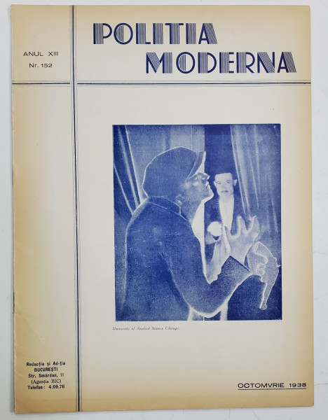 POLITIA MODERNA , REVISTA LUNARA DE SPECIALITATE , LITERATURA SI STIINTA , ANUL  XIII , NR.152 , OCT. 1938