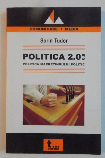 POLITICA 2.0 POLITICA MARKETINGULUI POLITIC , 2008