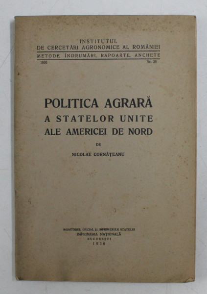 POLITICA AGRARA A STATELOR UNITE ALE AMERICEI DE NORD de NICOLAE CORNATEANU , 1936