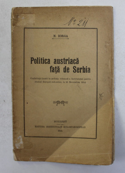 POLITICA AUSTRIACA FATA DE SERBIA de N. IORGA  1915