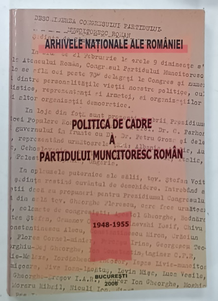POLITICA DE CADRE A PARTIDULUI MUNICTORESC ROMAN , 1948 -1955 , editie de documente  elaborata de ALINA TUDOR - PAVELESCU , ANII '2000 , LIPSA PAGINA DE TITLU *