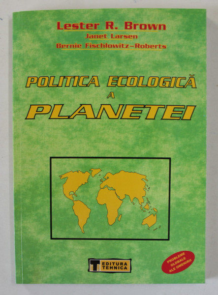 POLITICA ECOLOGICA A PLANETEI de LESTER R. BROWN ,2002 , PREZINTA SUBLINIERI *