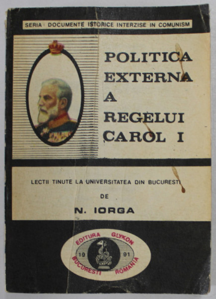 POLITICA EXTERNA A REGELUI CAROL I-N. IORGA , 1991