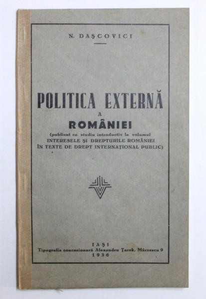 POLITICA EXTERNA A ROMANIEI  de N. DASCOVICI , 1936
