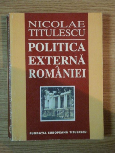 POLITICA EXTERNA A ROMANIEI de NICOLAE TITULESCU , 1994
