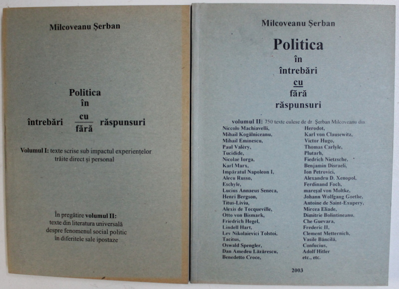POLITICA IN INTREBARI CU SI FARA RASPUNSURI, VOL. I-II de MILCOVEANU SERBAN , 2003
