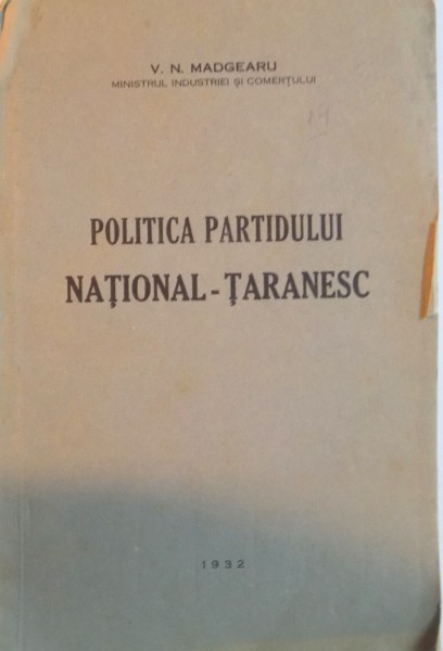POLITICA PARTIDULUI NATIONAL - TARANESC de V.N. MADGEARU, 1932