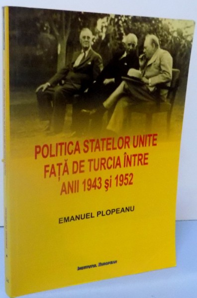 POLITICA STATELOR UNITE FATA DE TURCIA INTRE ANII 1943 SI 1952 , 2009