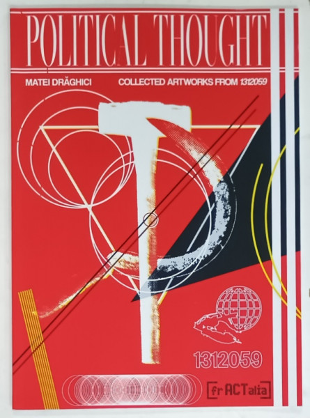 POLITICAL THOUGHT by MATEI DRAGHICI , COLLECTED ARTWORKS FROM 1312059, APARUTA 2025