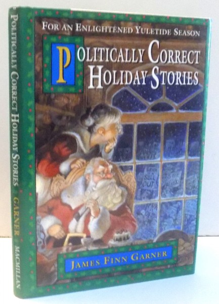 POLITICALLY CORRECT , HOLIDAY STORIES by JAMES FINN GARNER , 1995