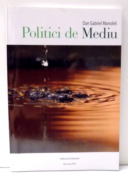 POLITICI DE MEDIU de DAN GABRIEL MANOLELI , 2006