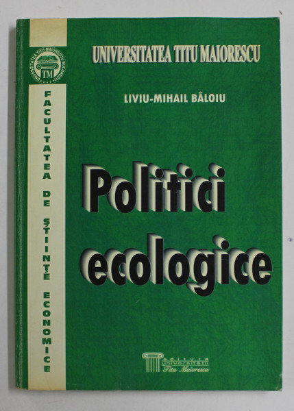 POLITICI ECOLOGICE de LIVIU - MIHAIL BRAILOIU , CURS SI APLICATII , 2006