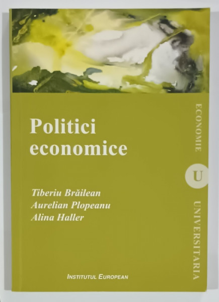 POLITICI ECONOMICE de TIBERIU BRAILEAN ...ALINA HALLER , 2014