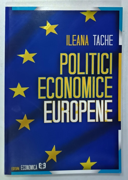 POLITICI ECONOMICE EUROPENE de ILEANA TACHE , 2014