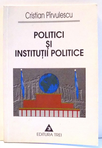 POLITICI SI INSTITUTII POLITICE de CRISTIAN PARVULESCU , 2002