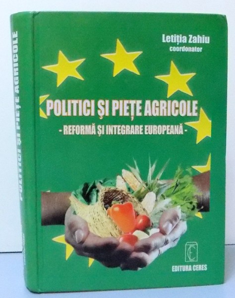 POLITICI SI PIETE AGRICOLE REFORMA SI INTEGRARE EUROPEANA , 2005