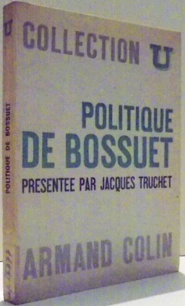 POLITIQUE DE BOSSUET par JACQUES TRUCHET , 1966