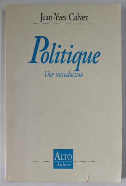 POLITIQUE , UN INTRODUCTION par JEAN - YVES CALVEZ , 1995