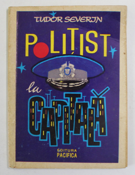 POLITIST LA  CAPITALA de TUDOR SEVERIN , 1994