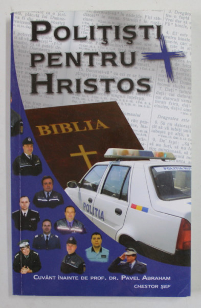 POLITISTI PENTRU HRISTOS , editie coordonata de PETRU BOHUS , 2005