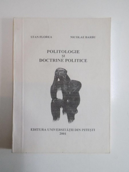 POLITOLOGIE SI DOCTRINE POLITICE de STAN FLOREA , NICOLAE BARBU 2001