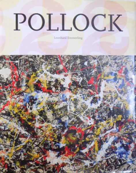 POLLOCK  1912 - 1956  - AT TEH LIMIT OF PAINTING by LEONHARD EMMERLING , 2003