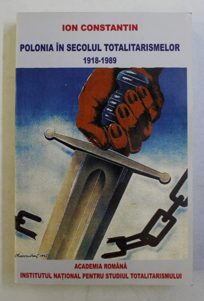 POLONIA IN SECOLUL TOTALITARISMELOR (1918-1989) de ION CONSTANTIN , 2007