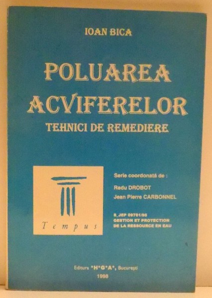 POLUAREA ACVIFERELOR , TEHNICI DE REMEDIERE de IOAN BICA , 1998