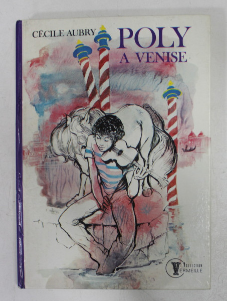 POLY A VENISE par CECILE  AUBRY , illustrations ANNIE - CLAUDE MARTIN , 1977