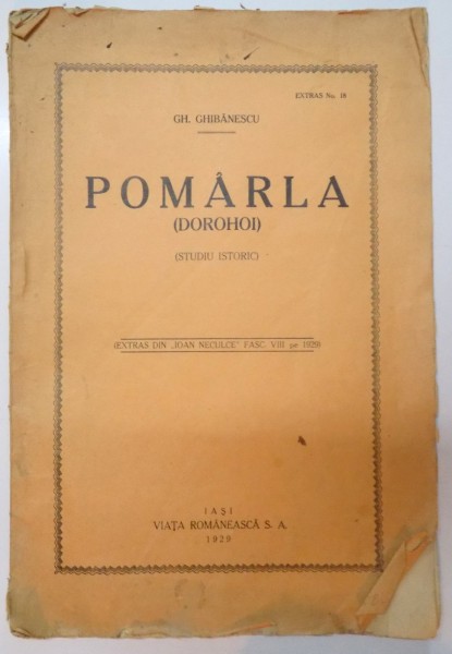 POMARLA (DOROHOI). STUDIU ISTORIC de GH. GHIBANESCU  1929