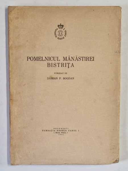 POMELNICUL MANASTIREI BISTRITA publicat de DAMIAN P. BOGDAN - 1941