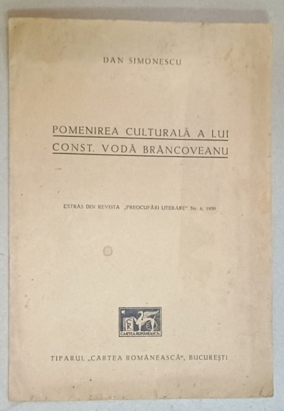 POMENIREA CULTURALA A LUI CONST. VODA BRANCOVEANU de DAN SIMIONESCU , ANII '30 , DEDICATIE *