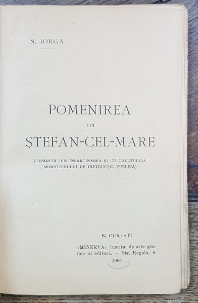 POMENIREA LUI STEFAN CEL MARE de N. IORGA - BUCURESTI, 1905