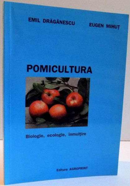POMICULTURA , BIOLOGIE , ECOLOGIE , INMULTIRE , 2003