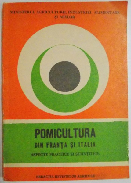 POMICULTURA DIN FRANTA SI IATLIA , ASPECTE PRACTICE SI STIINTIFICE de V. COCIU ,1973