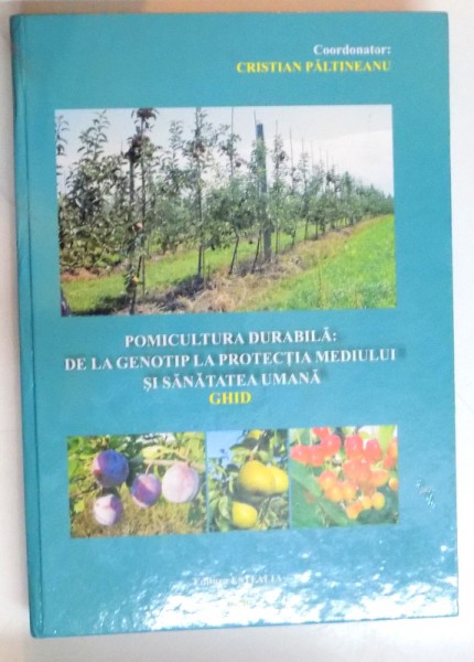 POMICULTURA DURABILA DE LA GENOTIP  LA PROTECTIA MEDIULUI SI SANATATEA UMANA , GHID , 2008