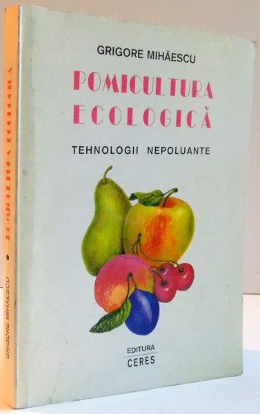 POMICULTURA ECOLOGICA , TEHNOLOGII NEPOLUANTE , 1998 , PREZINTA HALOURI DE APA