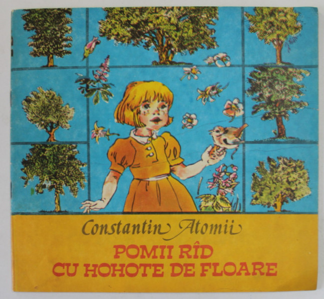 POMII RID CU HOHOTE DE FLOARE de CONSTANTIN ATOMII , ilustratii de SILVIA MUNTENESCU , 1989 , DEDICATIE *