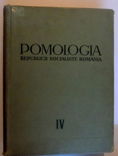 POMOLOGIA REPUBLICII SOCIALISTE ROMANIA , VOL IV : PRUNUL , CIRESUL , VISIUL , CORNUL , 1965
