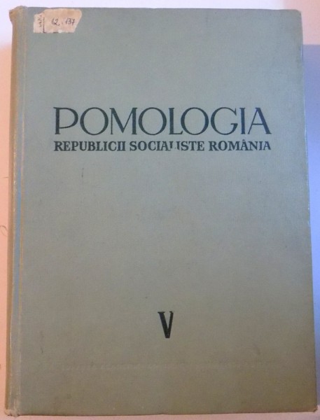 POMOLOGIA REPUBLICII SOCIALISTE ROMANIA , VOL V : CAISUL , PIERSICUL , 1967