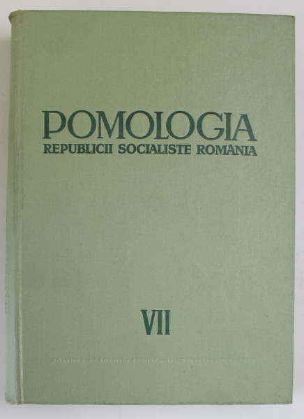 POMOLOGIA REPUBLICII SOCIALISTE ROMANIA. VOL VII: CAPSUNUL-ZMEURUL-MURUL-COACAZUL-AGRISUL-AFINUL-SMOCHINUL  1968
