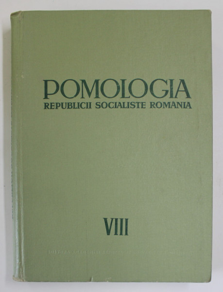 POMOLOGIA REPUBLICII SOCIALISTE ROMANIA. VOL VIII: SOIURI NOI SI HIBRIZI DE PERSPECTIVA  1969