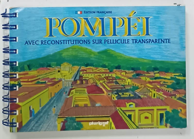 POMPEI , AVEC RECONSTRUCTIONS SUR PELLICULE TRANSPARENTE ,  2001