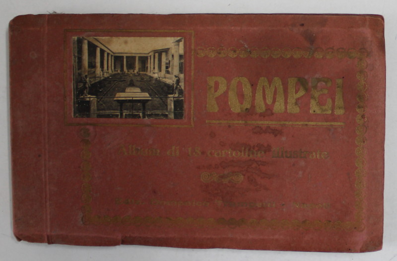 POMPEI , MINIALBUM CU 18 CARTI POSTALE ILUSTRATE , EDITIE DE INCEPUT DE SECOL XX