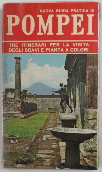 POMPEI , NUOVA GUIDA PRATICA , TRE ITINERARI PER LA VISITA DEGLI SCAVI ...di EUGENIO PUCCI , 1979 * PREZINTA PETE